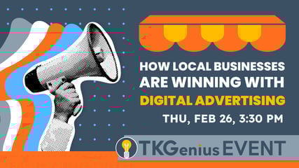 TKGenius Event: How Local Businesses Are Winning with Digital Advertising