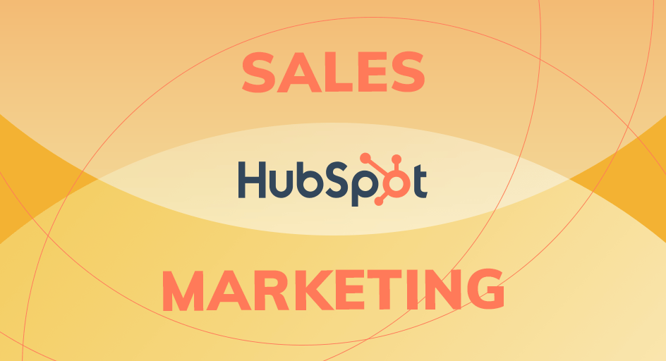 How to Use HubSpot to Align Your Sales and Marketing Teams